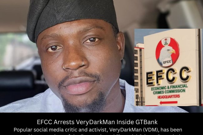 EFCC Arrests VeryDarkMan at GTBank: Shocking Details Revealed by Legal Counsel