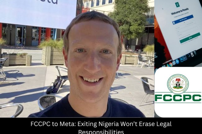 FCCPC to Meta: Exiting Nigeria Won’t Erase Legal Responsibilities