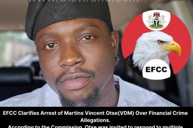 EFCC Clarifies Arrest of Martins Vincent Otse VDM Over Financial Crime Allegations