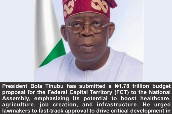 Tinubu Proposes ₦1.78 Trillion FCT Budget, Urges Swift Passage for Capital Development