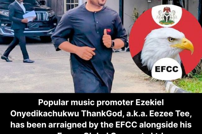 EFCC Arraigns Music Promoter Eezee Tee, Company for Alleged $397,106 Forex Fraud and Money Laundering
