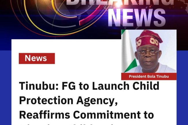 Tinubu: FG to Launch Child Protection Agency, Reaffirms Commitment to Nigerian Children’s Future
