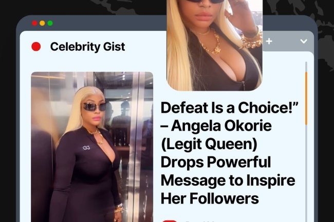 Defeat Is a Choice!” – Angela Okorie (Legit Queen) Drops Powerful Message to Inspire Her Followers
