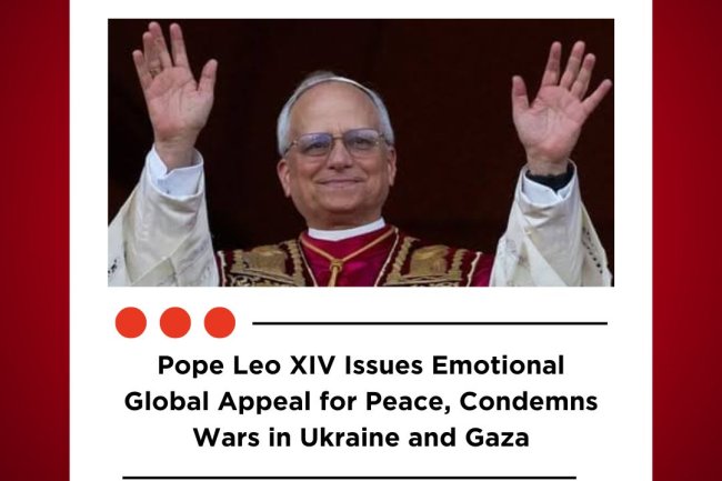 Pope Leo XIV Issues Emotional Global Appeal for Peace, Condemns Wars in Ukraine and Gaza