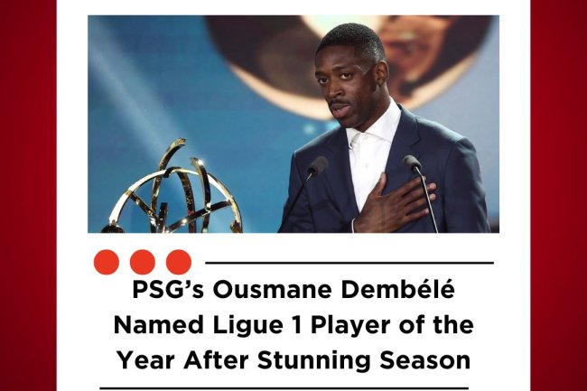 PSG’s Ousmane Dembélé Named Ligue 1 Player of the Year After Stunning Season
