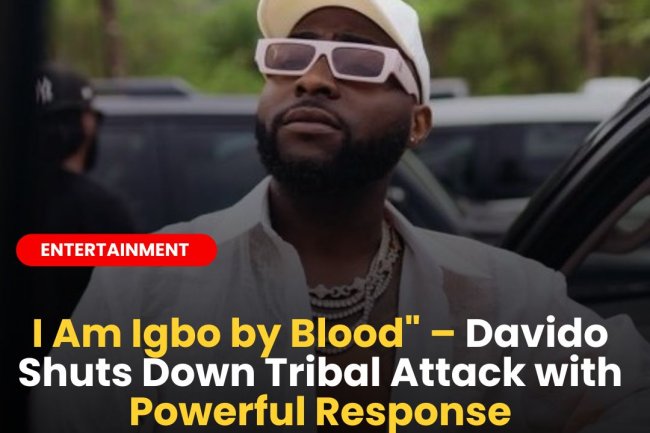 I Am Igbo by Blood" – Davido Shuts Down Tribal Attack with Powerful Response