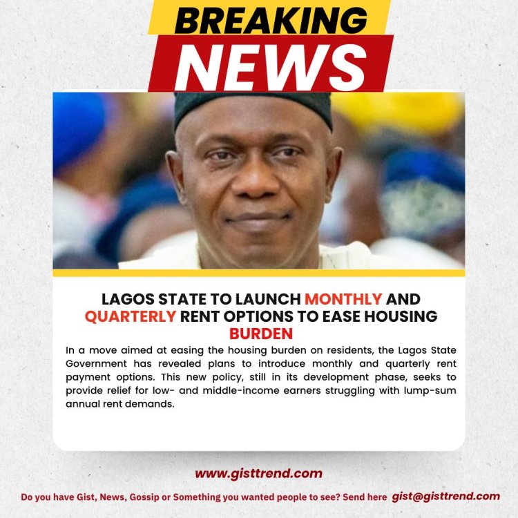 Lagos State to Launch Monthly and Quarterly Rent Options to Ease Housing Burden