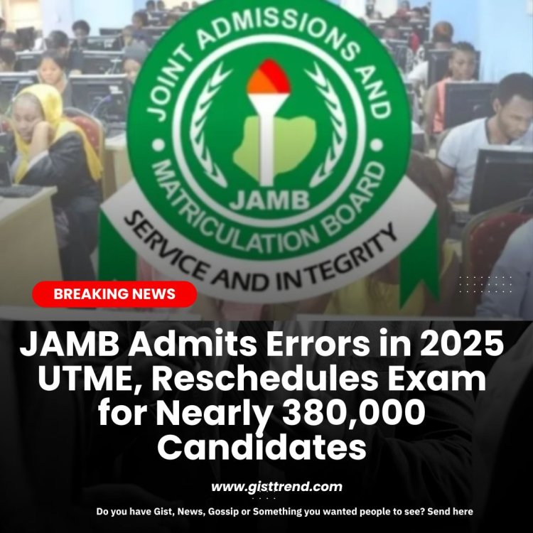 JAMB Admits Errors in 2025 UTME, Reschedules Exam for Nearly 380,000 Candidates