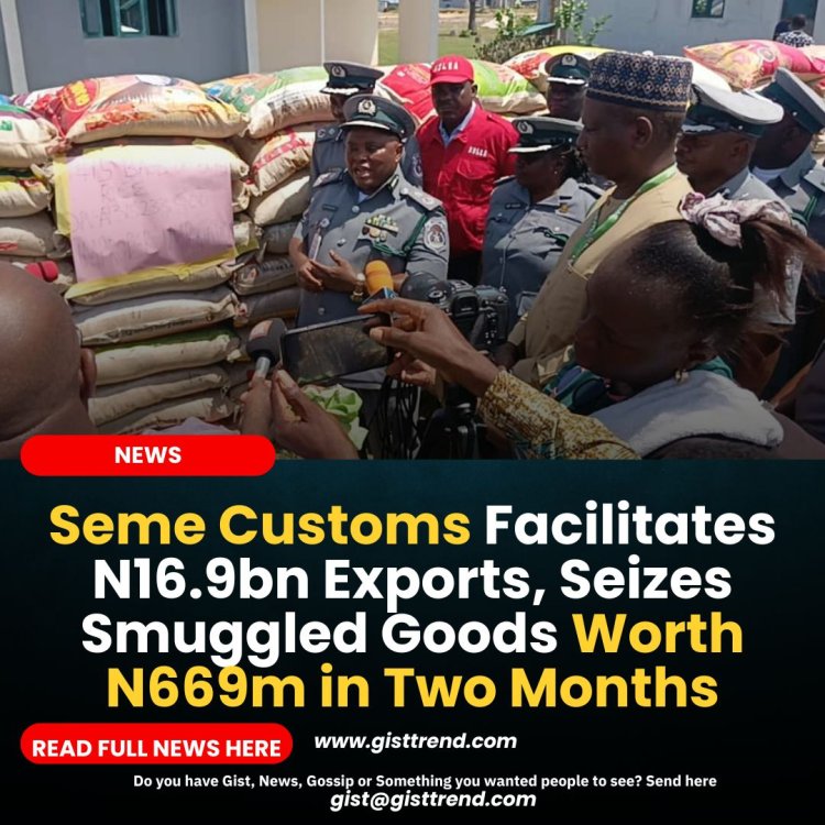 Seme Customs Facilitates N16.9bn Exports, Seizes Smuggled Goods Worth N669m in Two Months
