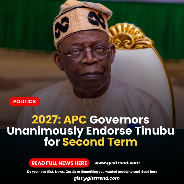 2027: APC Governors Unanimously Endorse Tinubu for Second Term