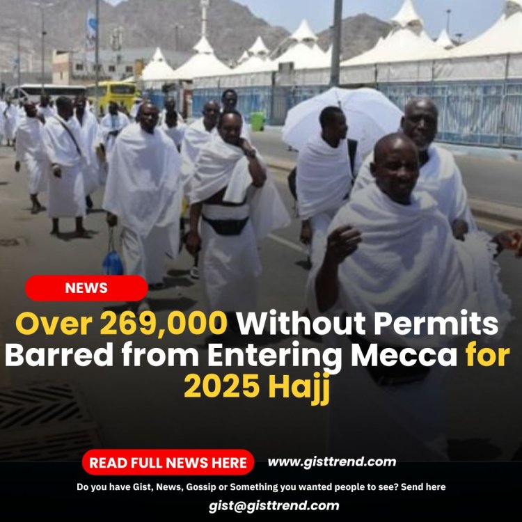 Over 269,000 Without Permits Barred from Entering Mecca for 2025 Hajj