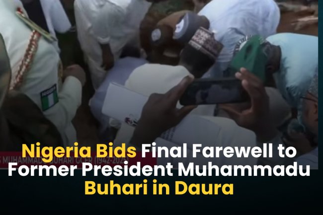 Nigeria Bids Final Farewell to Former President Muhammadu Buhari in Daura
