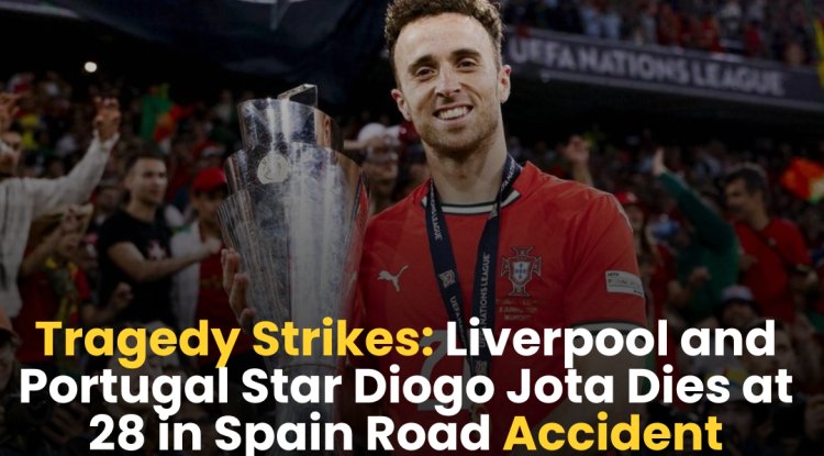 Tragedy Strikes: Liverpool and Portugal Star Diogo Jota Dies at 28 in Spain Road Accident