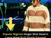 Popular Nigerian Singer Shot Dead in Lagos Hotel (Full Details Emerge)