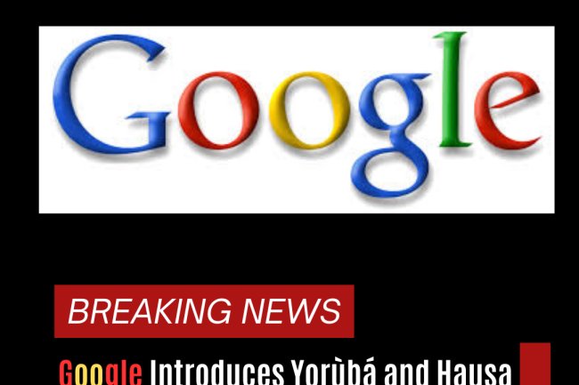 Google Introduces Yorùbá, Hausa Support for AI Search in Nigeria