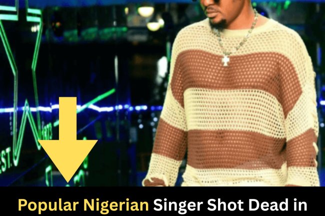 Popular Nigerian Singer Shot Dead in Lagos Hotel (Full Details Emerge)
